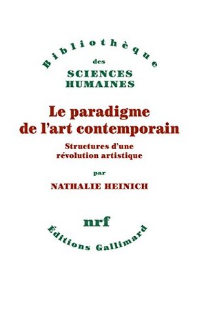 Le paradigme de l'art contemporain. Structures d'une révolution artistique (Kindle Edition)