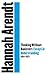 Thinking Without a Banister: Essays in Understanding, 1953-1975