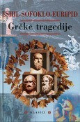 Grčke tragedije (Okovani Prometej, Kralj Edip, Antigona, Medeja, Elektra, Ifigenija među Taurijcima)