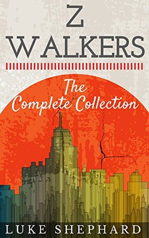 Z Walkers: The Complete Collection (Kindle Edition)