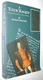 TUDOR TRAGEDY by Neville Williams