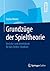 Grundzüge der Spieltheorie: Ein Lehr- und Arbeitsbuch für das (Selbst-)Studium (German Edition)