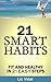 21 Smart Habits: Fit and He...