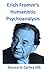 Erich Fromm's Humanistic Psychoanalysis