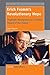 Erich Fromm's Revolutionary Hope: Prophetic Messianism as a Critical Theory of the Future (Imagination and Praxis: Criticality and Creativity in Education and Educational Research)