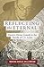 Reflecting the Eternal: Dante's Divine Comedy in the Novels of C.S. Lewis