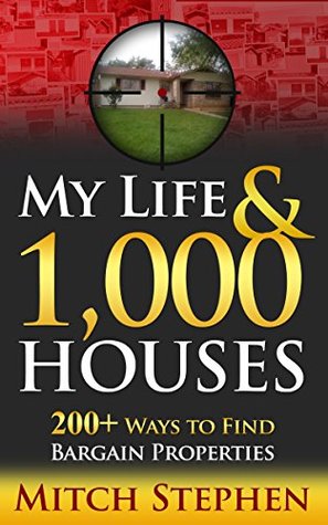 My Life & 1,000 Houses: 200+ Ways to Find Bargain Properties (Kindle Edition)