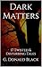 Dark Matters by G. Donald Black