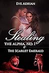 The Scarlet Emerald (Stealing the Alpha Book 1) The Scarlet Emerald (Stealing the Alpha Book 1)