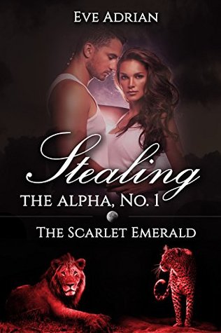 The Scarlet Emerald (Stealing the Alpha Book 1)