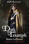 Dark Triumph by Robin LaFevers Dark Triumph by Robin LaFevers