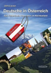 Deutsche in Österreich: Das Piefke-Buch vom Leben im Nachbarland