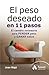 El peso deseado en 11 pasos: El cambio neesario para perder peso y ganar salud (Spanish Edition)