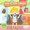 When We Cook Toge...