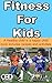 Fitness for Kids by Sam Caldwell