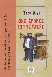 Une épopée littéraire : Quatre racontars arctiques (Paperback)