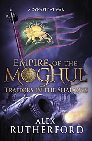 Traitors in the Shadows (Empire of the Moghul, #6)
