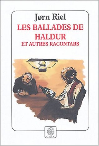 Les ballades de Haldur et autres racontars (Racontars Arctiques, #8)