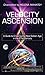 Velocity Ascension: A Guide to Creating the New Golden Age in the 21st Century