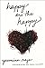 Happy Are the Happy by Yasmina Reza Happy Are the Happy by Yasmina Reza