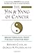 The Yin and Yang of Cancer: Breakthroughs from the East and the West