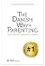 The Danish Way of Parenting by Jessica Joelle Alexander