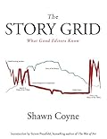 The Story Grid: What Good Editors Know