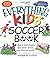 The Everything Kids' Soccer...