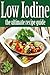 Low Iodine Recipes: The Ult...