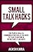 Small Talk Hacks: The Peopl...