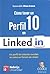 Como tener un perfil 10 en LinkedIn (Spanish Edition)