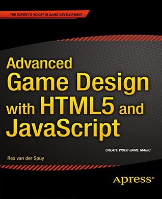 Advanced Game Design with HTML5 and JavaScript (Kindle Edition)