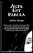 Acta Est Fabula