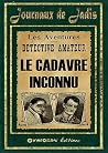 Le Cadavre Inconnu (Les Aventures d'un Détective Amateur #1)