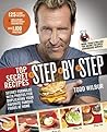 Top Secret Recipes Step-by-Step by Todd Wilbur