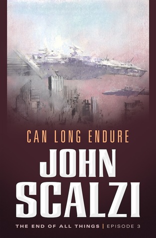 Can Long Endure (The End of All Things, #3)