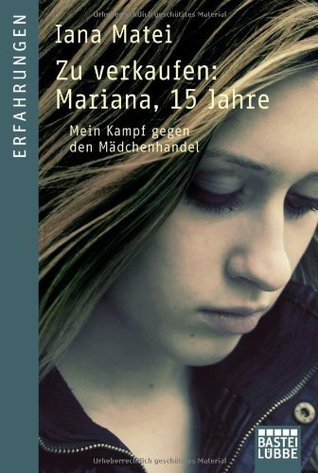 Zu Verkaufen: Mariana, 15 Jahremein Kampf Gegen Den Mädchenhandel