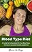 Blood Type Diet: A Guide For Eating Based On Your Blood Type, The Key to successful healthy weight loss