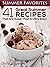 Summer Favorites: 41 Great Summer Recipes That Are Super-Fast & Ultra Easy