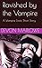 Ravished by the Vampire: (Vampire Erotic Romance)