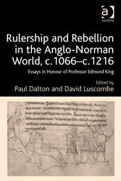 Rulership and Rebellion in the Anglo-Norman World, c 1066–c.1216: Essays in Honour of Professor Edmund King