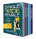 Single Wide Female: The Bucket List Bundle #13-18