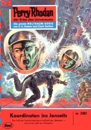 Perry Rhodan 290: Koordinaten ins Jenseits: Perry Rhodan-Zyklus "Die Meister der Insel" (Perry Rhodan-Erstauflage) (German Edition)