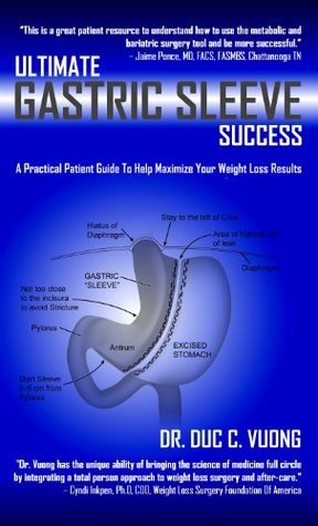 Ultimate Gastric Sleeve Success: A Practical Patient Guide to Help Maximize Your Weight Loss Results (Kindle Edition)