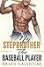 My Stepbrother the Baseball Player by Grace Valentine