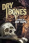 Dry Bones by Jay Tepe