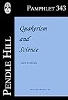 Quakerism and Science (Pendle Hill Pamphlets Book 343)