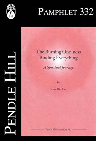 The Burning One-ness Binding Everything: A Spiritual Journey (Pendle Hill Pamphlets Book 332)