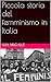 Piccola storia del femminismo in Italia (Italian Edition)