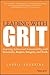 Leading with GRIT: Inspiring Action and Accountability with Generosity, Respect, Integrity, and Truth